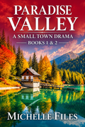 Get Both eBooks in the Paradise Valley Small Town Drama Series